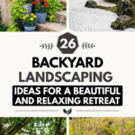 26 Backyard Landscaping Ideas for a Beautiful and Relaxing Retreat
