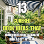 13 Covered Deck Ideas That Transform Your Backyard Into a Cozy Retreat
