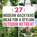 27 Modern Backyard Ideas for a Stylish Outdoor Retreat